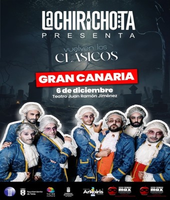 LA CHIRICHOTA - VUELVEN LOS CLÁSICOS en Gran Canaria