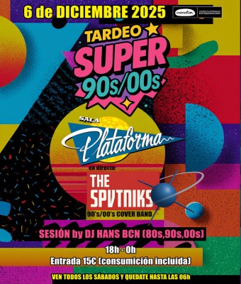6 DE DICIEMBRE - SUPER TARDEO 90s/00s - The SPUTNIKS en Directo en Barcelona
