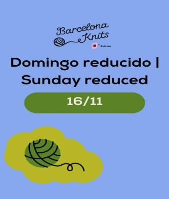 16/11, Domingo Reducido | Sunday Reduced 13 - 17 h en Barcelona