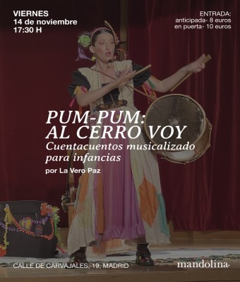 PUM-PUM al cerro voy. Cuentacuentos musicalizado para infancias (por La Vero Paz) en Madrid