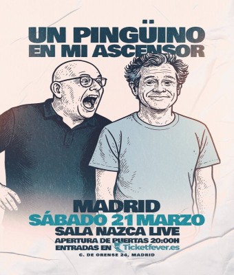UN PINGÜINO EN MI ASCENSOR - 21 de Marzo Madrid