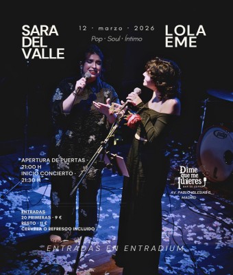 Sara del Valle + Lola Eme en Madrid