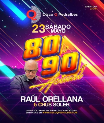 RAUL ORELLANA ESPECIAL 80 & 90 en Barcelona