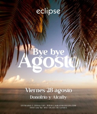 ECLIPSE | BYE BYE AGOSTO - VIERNES 28 DE AGOSTO en Valencia