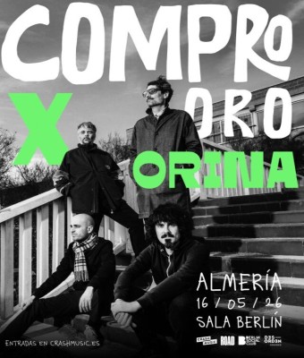 CONCIERTO COMPRO ORO + ORINA  - ALMERÍA - SALA BERLÍN SOCIAL CLUB - SÁBADO 16 DE MAYO
