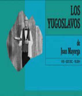 LOS YUGOSLAVOS de J. Mayorga en Las Palmas - Teatro Cuyás