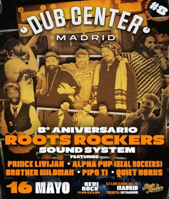 Dub Center Madrid #8 8º Aniversario Roots Rockers - Prince Livijah - Alpha Pup - Brother Wildman - Pipo Ti - Quiet Horns