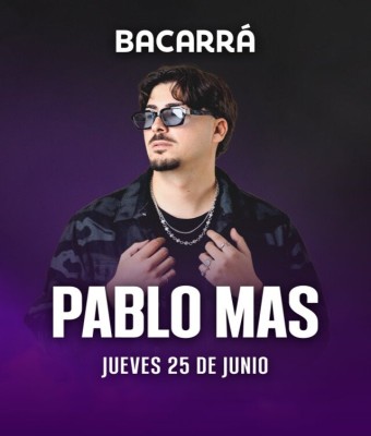BACARRÁ X PABLO MAS - 25 DE JUNIO - JUEVES en Valencia