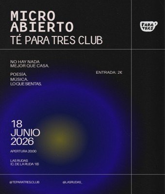 MICRO ABIERTO TÉ PARA TRES en Madrid