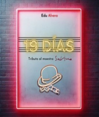 19 Días: Tributo al Maestro Sabina en MADRID