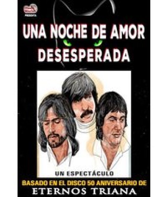 Una Noche de Amor Desesperada - Homenaje a Triana en Madrid - Teatro Alcalá