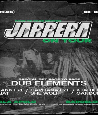 JARRERA On Tour: BCN. Face To Face Edition | Dub Elements + more artists en Barcelona