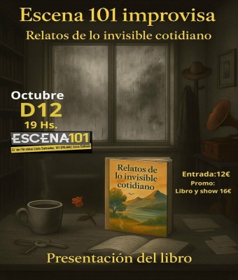 Escena 101 improvisa 'Relatos de lo invisible cotidiano' en Balears, Illes