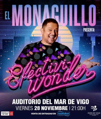 EFECTIVIWONDER EL MONAGUILLO en Vigo