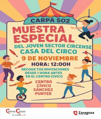 CASA DEL CIRCO. Muestra Especial del Joven Sector Circense / Carpa 502 en Zaragoza