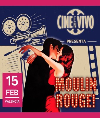 CINE EN VIVO -  Moulin Rouge! en Valencia