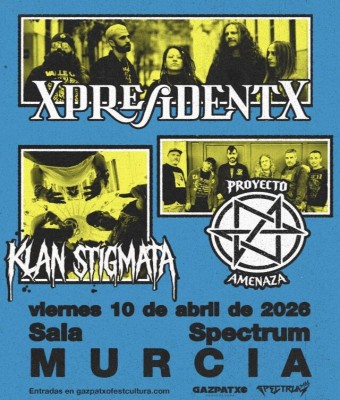 XpresidentX + Klan Stigmata + Proyekto Amenaza | Sala Spectrum | Murcia