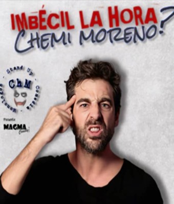 Imbécil la Hora? con Chemi Moreno en Madrid