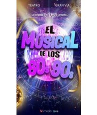 El Musical de los 80s 90s - Especial Nochevieja en Madrid
