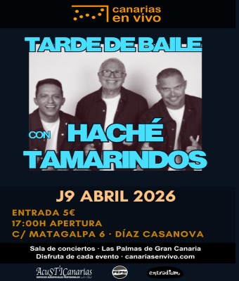 Tarde de Baile con Haché Tamarindos en Canarias en Vivo en Las Palmas en Palmas, Las
