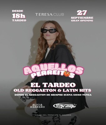 OPENING TARDEO AQUELLOS PERREITOS en Madrid