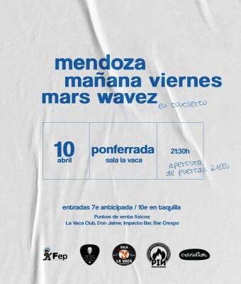 MENDOZA + MAÑANA VIERNES + MARS WAVEZ en León