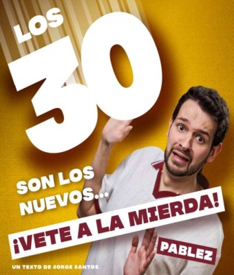 Los 30 son los nuevos... ¡Vete a la mierda! en Madrid