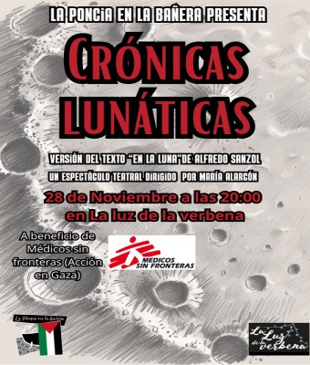"CRÓNICAS LUNÁTICAS" a beneficio de Médicos Sin Fronteras (Acción en Gaza) en Murcia