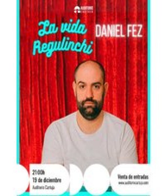 LA VIDA REGULINCHI - DANIEL FEZ en Sevilla - Auditorio Cartuja