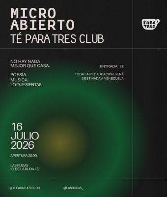 MICRO ABIERTO TÉ PARA TRES en Madrid