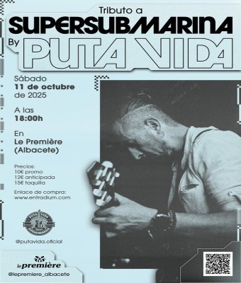 Gran tributo a Supersubmarina by "Puta Vida" en Albacete