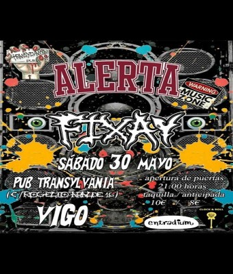 ALERTA + FIXAY en la Sala TRANSYLVANIA de VIGO!!! Sábado 30 de mayo a partir de las 21:00 horas. en Pontevedra
