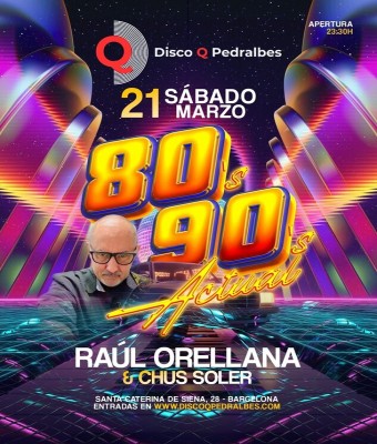RAUL ORELLANA ESPECIAL 80 & 90 en Barcelona