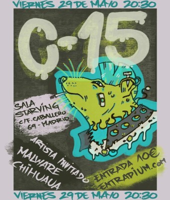 C15 & Malware Chihuaua en Sala Starving en Madrid