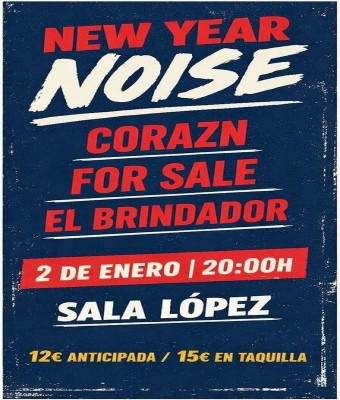NEW YEAR NOISE con CORAZN + FOR SALE + EL BRINDADOR en Zaragoza