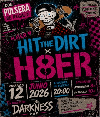HIT THE DIRT x H.8ER en Valencia/València
