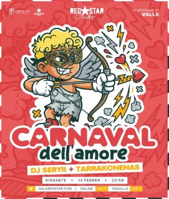 Carnaval dell’Amore - 14 FEB @ RedStar (Valls) en Tarragona