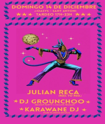 TARDEO  @OASYS con ::: Julian Reca/ Desde Escocia: Karawane/ y Dj Grounchoo /  en Barcelona