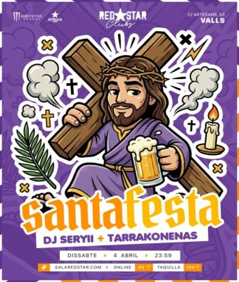 Santa Festa - 4 ABR @ RedStar (Valls) en Tarragona