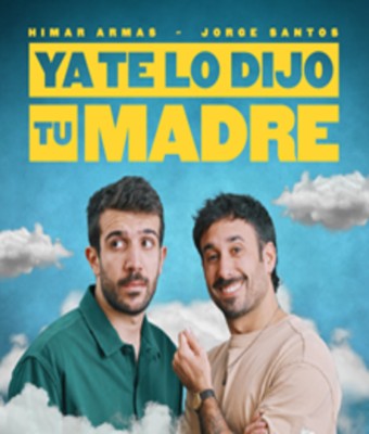 ¡Ya te lo dijo tu madre! Himar Armas y Jorge Santos - Madrid