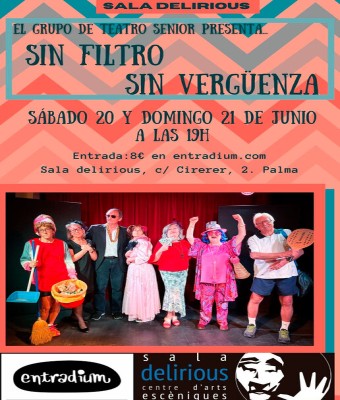 Sin Filtro / Sin Vergüenza, Grupo de Teatro Senior en Balears, Illes