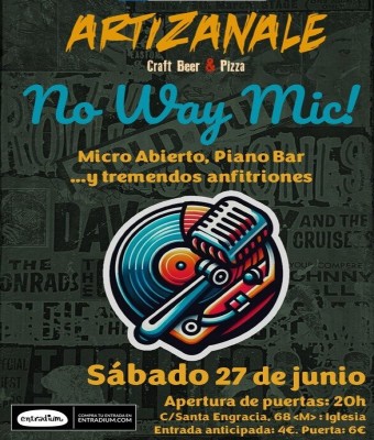No Way Mic! #15 - Artizanale 27.06.2026 en Madrid