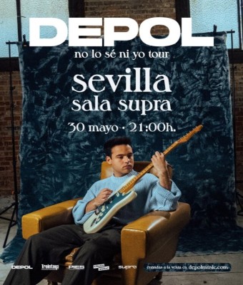 CONCIERTO DEPOL - SEVILLA - SALA SUPRA - SÁBADO 30 DE MAYO