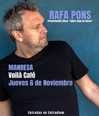 Rafa Pons en MANRESA - Voilà en Barcelona