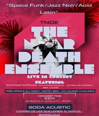 TNDE (The Near Death Ensemble) - Space Funk/Jazz Noir/Acid Latin en Barcelona