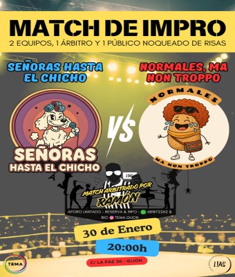 MATCH DE IMPRO L!AS : SEÑORAS HASTA EL CHICHO -VS- NORMALES, MA NON TROPPO en Asturias