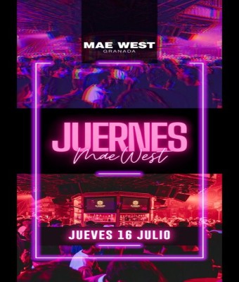 Discoteca Mae West Granada - Juernes de Mae West 16 Julio