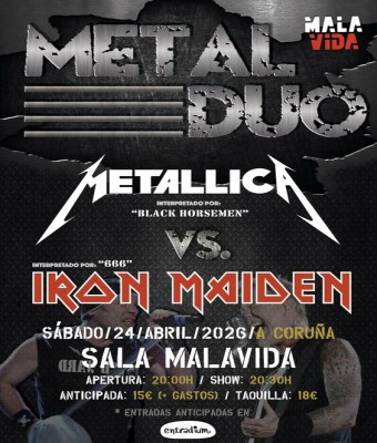 METAL DUO - Metallica Vs. Iron Maiden (A CORUÑA - SALA MALAVIDA) en Coruña, A