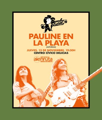 PAULINE EN LA PLAYA (Asturias) / Bombo y Platillo Otoño 2025 en Zaragoza