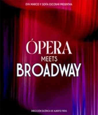 Ópera Meets Broadway en MADRID